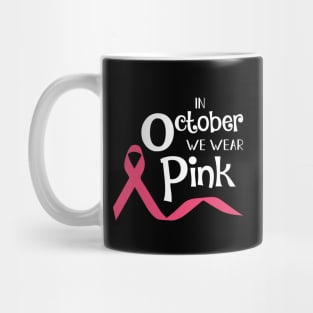 In October we wear pink Mug